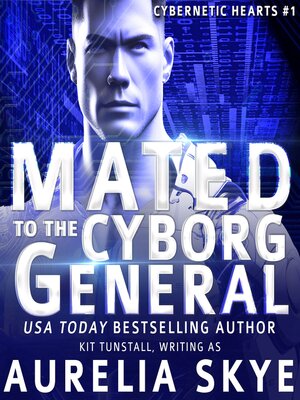 cover image of Mated to the Cyborg General